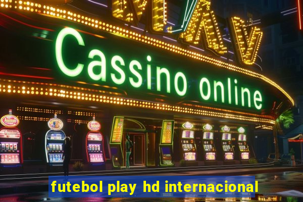 futebol play hd internacional